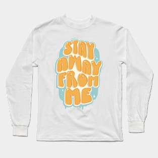 Stay Away From Me (Orange / Blue) Long Sleeve T-Shirt